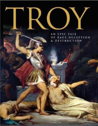 Cover for Ben Hubbard · Troy: An Epic Tale of Rage, Deception, and Destruction (Hardcover bog) (2018)