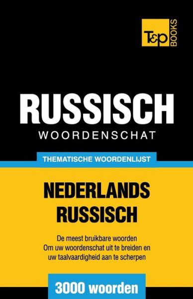 Cover for Andrey Taranov · Thematische woordenschat Nederlands-Russisch - 3000 woorden - Dutch Collection (Paperback Book) (2015)