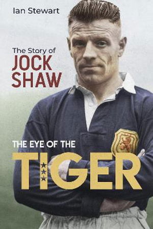 Cover for Ian Stewart · Eye of the Tiger: The Jock Shaw Story (Gebundenes Buch) (2021)