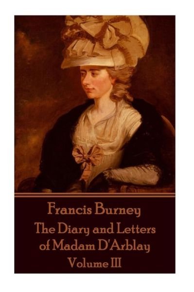 Cover for Frances Burney · Frances Burney - The Diary and Letters of Madam D'Arblay - Volume III (Paperback Bog) (2015)