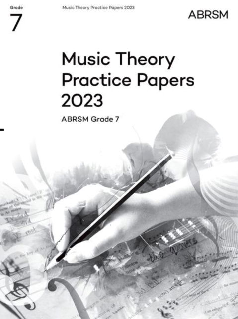 Music Theory Practice Papers 2023, ABRSM Grade 7 - Theory of Music Exam papers & answers (ABRSM) - Abrsm - Bøger - Associated Board of the Royal Schools of - 9781786015907 - 11. januar 2024