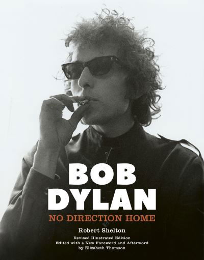 Bob Dylan: No Direction Home - Robert Shelton - Bücher - Palazzo Editions Ltd - 9781786750907 - 15. April 2021