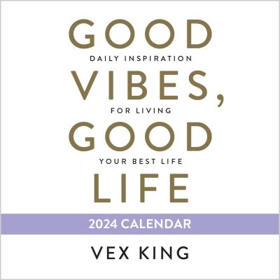 Good Vibes, Good Life 2024 Calendar: Daily Inspiration for Living Your Best Life - Vex King - Produtos - Hay House UK Ltd - 9781788178907 - 25 de julho de 2023