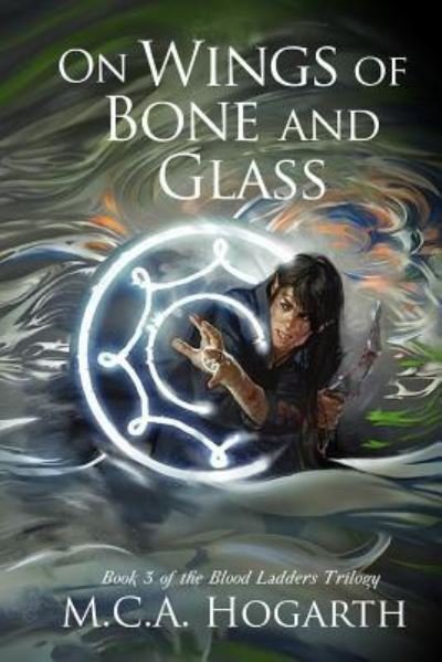 Cover for M C a Hogarth · On Wings of Bone and Glass (Paperback Book) (2018)