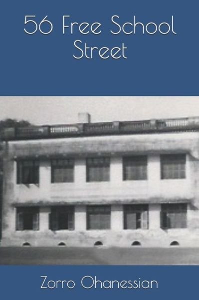 Cover for Zorro Ohanessian · 56 Free School Street (Paperback Book) (2018)