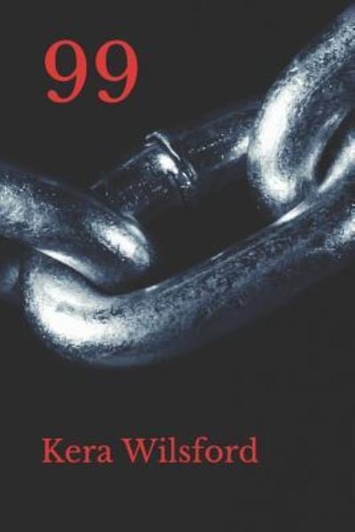 Cover for Kera Wilsford · 99 (Pocketbok) (2019)