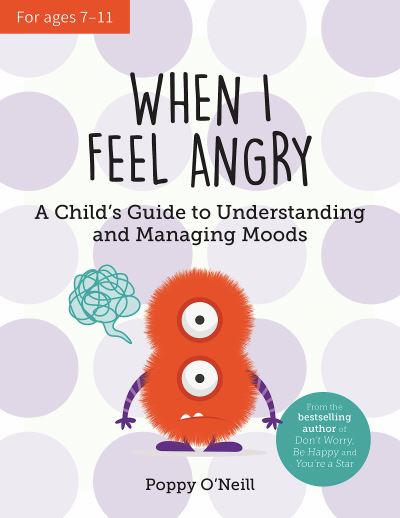 Cover for Poppy O'Neill · When I Feel Angry: A Child's Guide to Understanding and Managing Moods (Paperback Book) (2023)