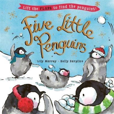 Cover for Lily Murray · Five Little Penguins: A lift-the-flap Christmas picture book (Paperback Bog) (2022)