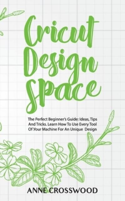 Cover for Anne Crosswood · Cricut Design Space (Paperback Book) (2021)