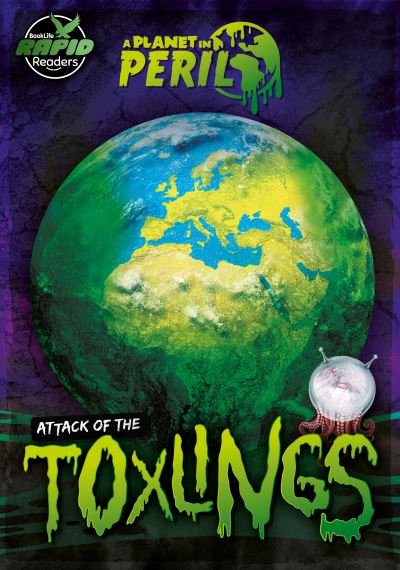 Cover for Robin Twiddy · Attack of the Toxlings - A Planet in Peril (Paperback Book) (2023)