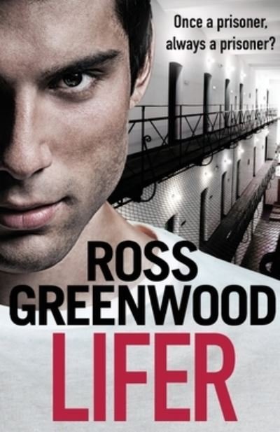 Ross Greenwood · Lifer: An action-packed, shocking crime thriller from Ross Greenwood (Paperback Book) (2022)