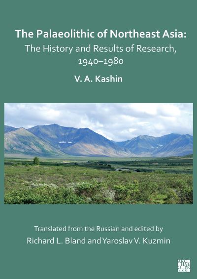 Cover for Vitaly A. Kashin · The Palaeolithic of Northeast Asia: The History and Results of Research in 1940-1980 (Paperback Bog) (2023)