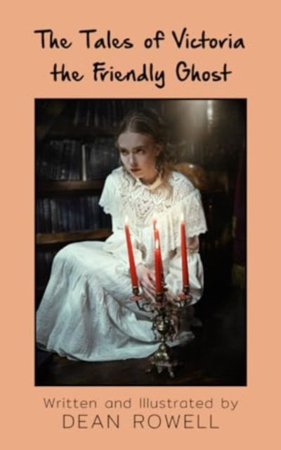 The Tales of Victoria the Friendly Ghost - Dean Rowell - Books - New Generation Publishing - 9781835630907 - November 29, 2023