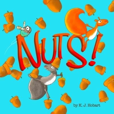 Cover for K J Hobart · Nuts! (Paperback Book) (2020)