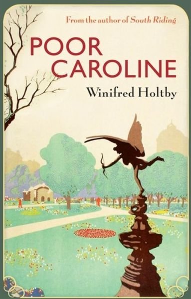 Cover for Winifred Holtby · Poor Caroline - Virago Modern Classics (Paperback Book) (2011)
