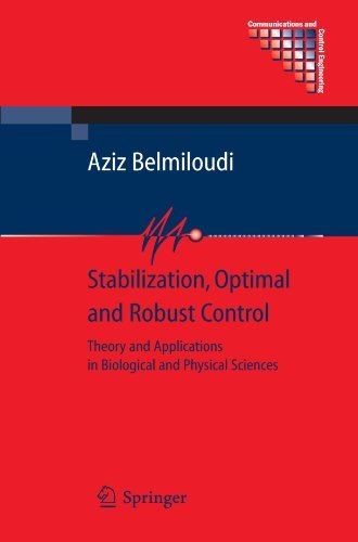 Cover for Aziz Belmiloudi · Stabilization, Optimal and Robust Control: Theory and Applications in Biological and Physical Sciences - Communications and Control Engineering (Pocketbok) [Softcover reprint of hardcover 1st ed. 2008 edition] (2010)