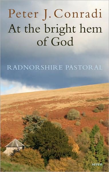 Cover for Peter J. Conradi · At the Bright Hem of God: Radnorshire Pastoral (Paperback Book) (2009)