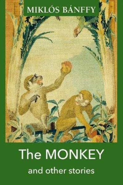 Cover for Miklos Banffy · The MONKEY and other stories (Paperback Book) (2021)