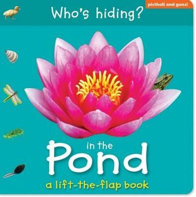 Cover for Christiane Gunzi · Who's Hiding?  In the Pond (Board book) (2011)