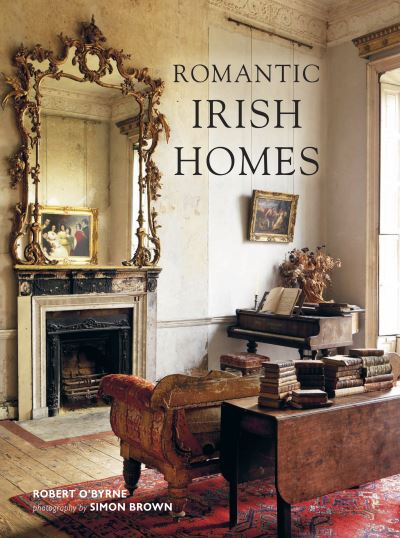 Cover for Robert O'Byrne · Romantic Irish Homes (N/A) (2013)