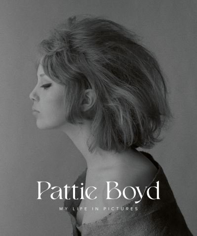 Cover for Pattie Boyd · My Life In Pictures (Hardcover bog) (2022)