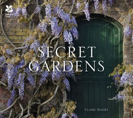 Cover for Claire Masset · Secret Gardens: Of the National Trust (Hardcover bog) (2017)