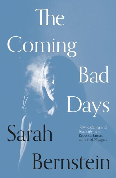 Cover for Sarah Bernstein · The Coming Bad Days (Paperback Book) (2021)