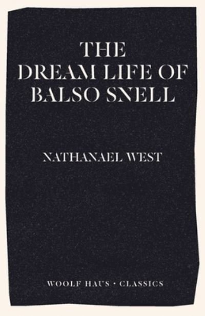 Cover for Nathanael West · The Dream Life of Balso Snell (Paperback Book) (2020)