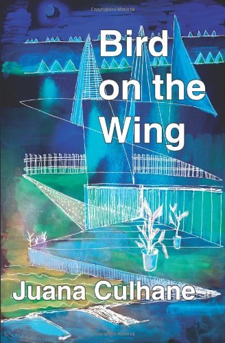 Cover for Juana Culhane · Bird on the Wing: Travels of the Self (Paperback Book) (2011)