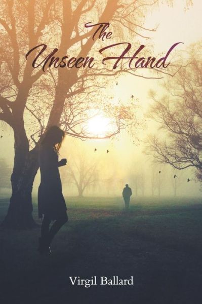 Cover for Virgil Ballard · The Unseen Hand - a Unique but True Love Story (Paperback Book) (2015)