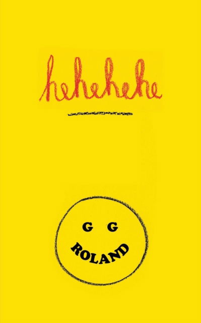 Hehehehe - G.G. Roland - Książki - Clash Books - 9781944866907 - 26 sierpnia 2021