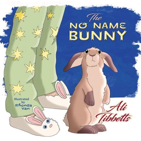 Cover for Ali Tibbetts · The No Name Bunny (Paperback Book) (2020)
