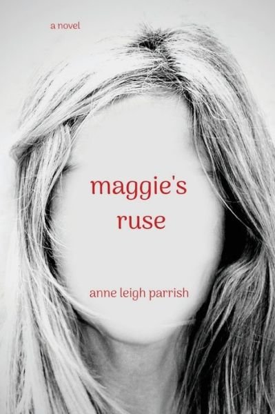 Cover for Anne Leigh Parrish · Maggie's Ruse (Paperback Book) (2019)
