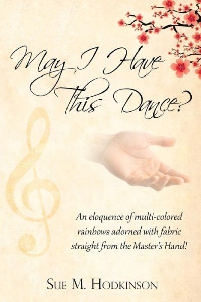 May I Have This Dance? - Sue M Hodkinson - Books - Zeta Publishing Inc - 9781947191907 - July 9, 2018