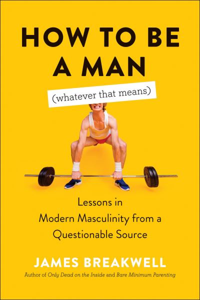 Cover for James Breakwell · How to Be a Man (Book) (2021)