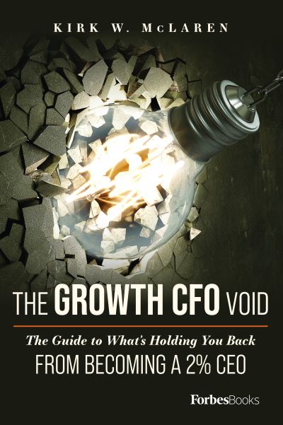 Growth CFO Void - Kirk W. McLaren - Książki - Forbes Books - 9781950863907 - 27 września 2022