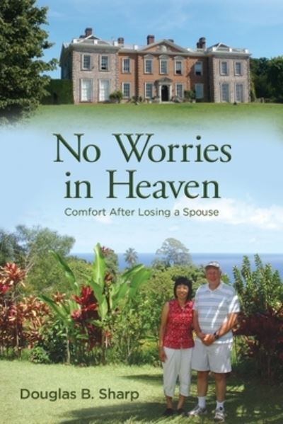 Cover for Douglas B. Sharp · No Worries in Heaven (Book) (2022)