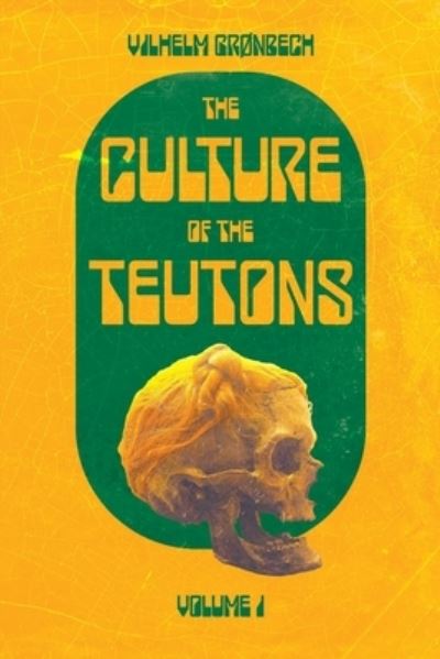 Cover for Vilhelm Gronbech · Culture of the Teutons (Book) (2023)