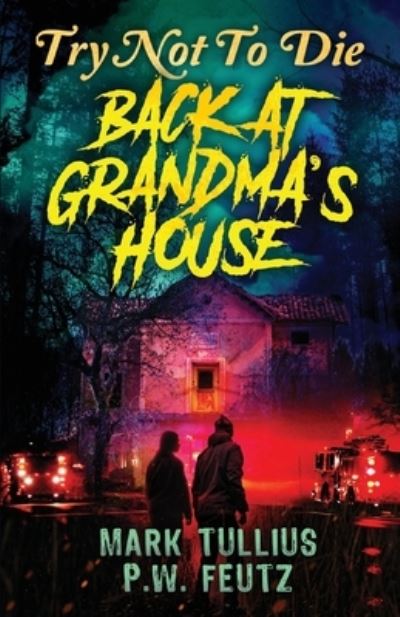 Try Not to Die : Back at Grandma's House - Mark Tullius - Książki - Vincere Press - 9781961740907 - 15 października 2023