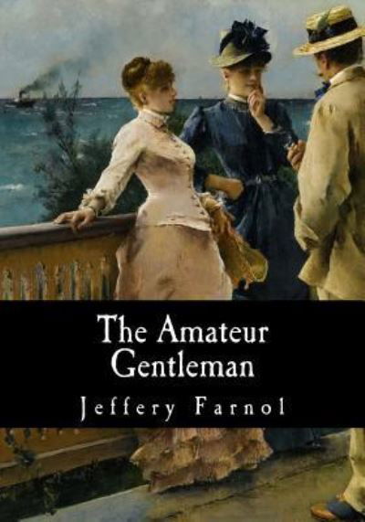 Cover for Jeffery Farnol · The Amateur Gentleman (Paperback Book) (2017)