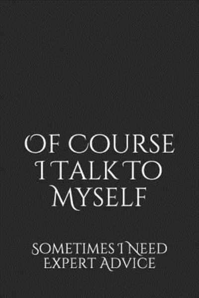 Cover for Active Imagination Journals · Of Course I Talk to Myself (Paperback Book) (2017)