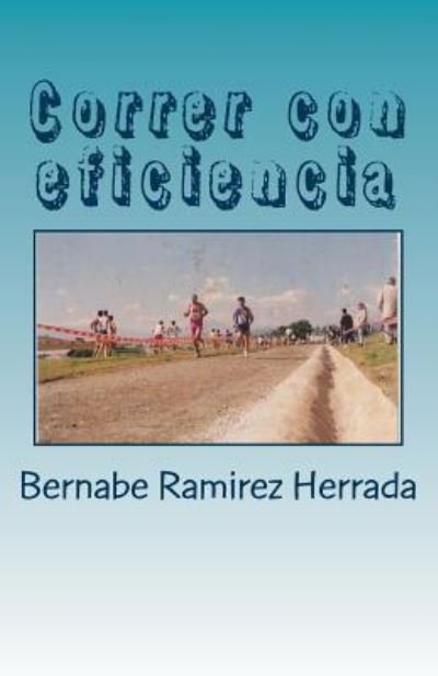 Cover for Bernabé Ramírez Herrada · Correr Con Eficiencia (Paperback Book) (2017)
