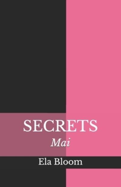 Secrets - Ela Bloom - Książki - Createspace Independent Publishing Platf - 9781978133907 - 27 września 2019