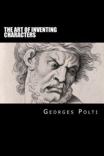 Cover for Georges Polti · The Art of Inventing Characters (Paperback Book) (2017)