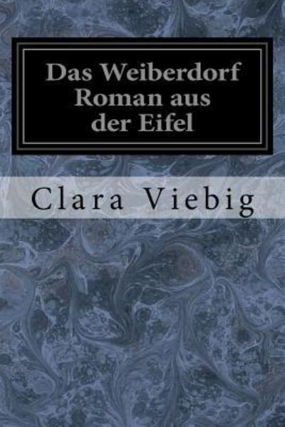 Cover for Clara Viebig · Das Weiberdorf Roman aus der Eifel (Paperback Book) (2017)