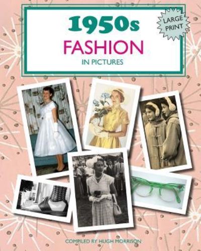 Cover for Hugh Morrison · 1950s Fashion in Pictures (Paperback Book) (2017)