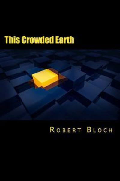 Cover for Robert Bloch · This Crowded Earth (Pocketbok) (2017)