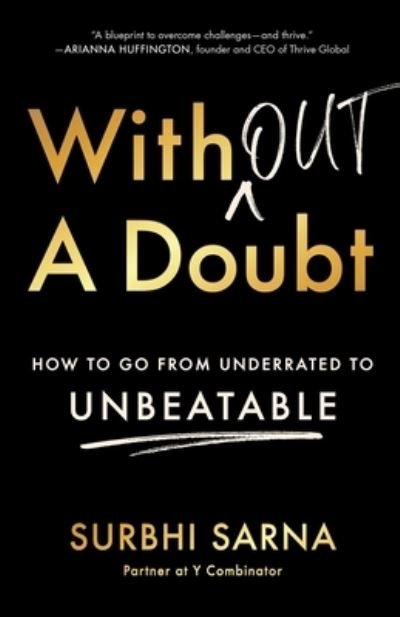 Cover for Surbhi Sarna · Without a Doubt: How to Go from Underrated to Unbeatable (Hardcover Book) (2023)
