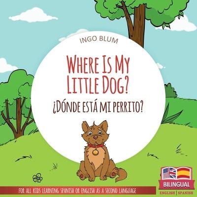 Cover for Ingo Blum · Where Is My Little Dog? - ?Donde esta mi perrito? (Paperback Book) (2018)