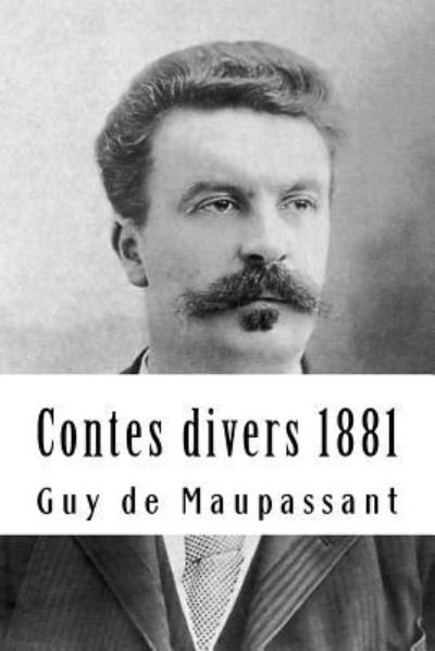 Cover for Guy de Maupassant · Contes divers 1881 (Paperback Book) (2018)